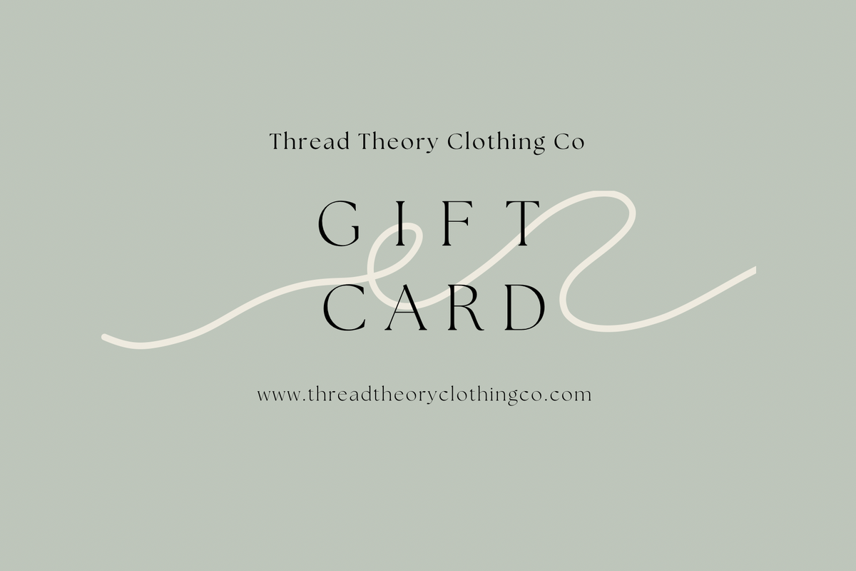 Gift Card - Thread Theory Clothing Co